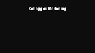 Read Kellogg on Marketing Ebook Free