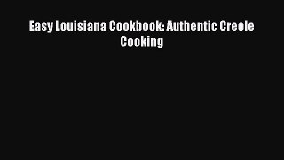 Read Books Easy Louisiana Cookbook: Authentic Creole Cooking ebook textbooks