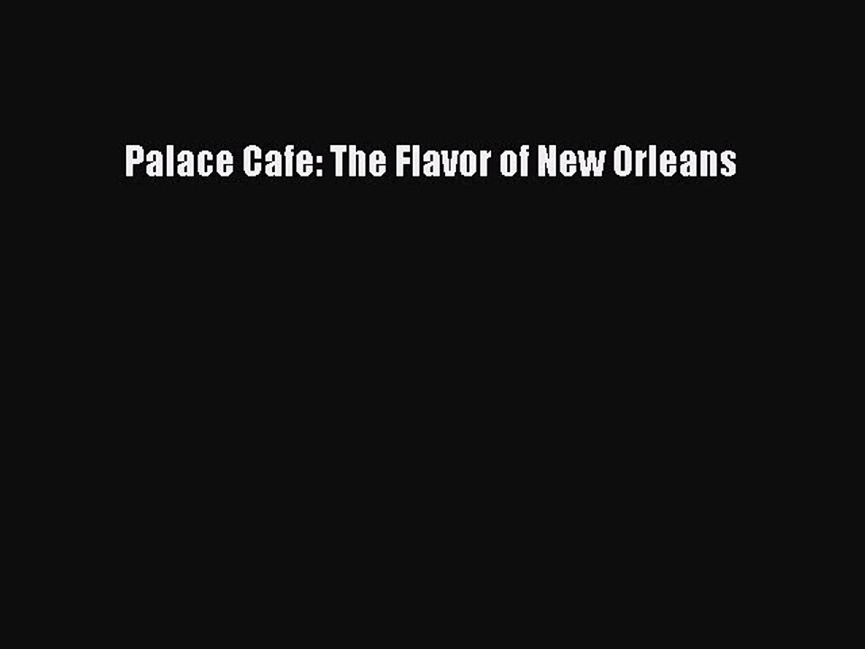 Read Books Palace Cafe: The Flavor of New Orleans ebook textbooks