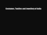 Download Books Costumes Textiles and Jewellery of India PDF Online