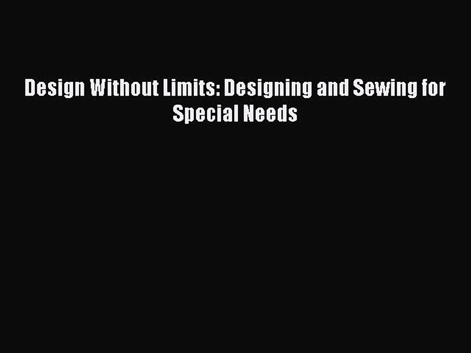 Read Books Design Without Limits: Designing and Sewing for Special Needs E-Book Free