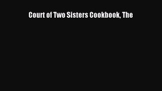 Download Books Court of Two Sisters Cookbook The PDF Online