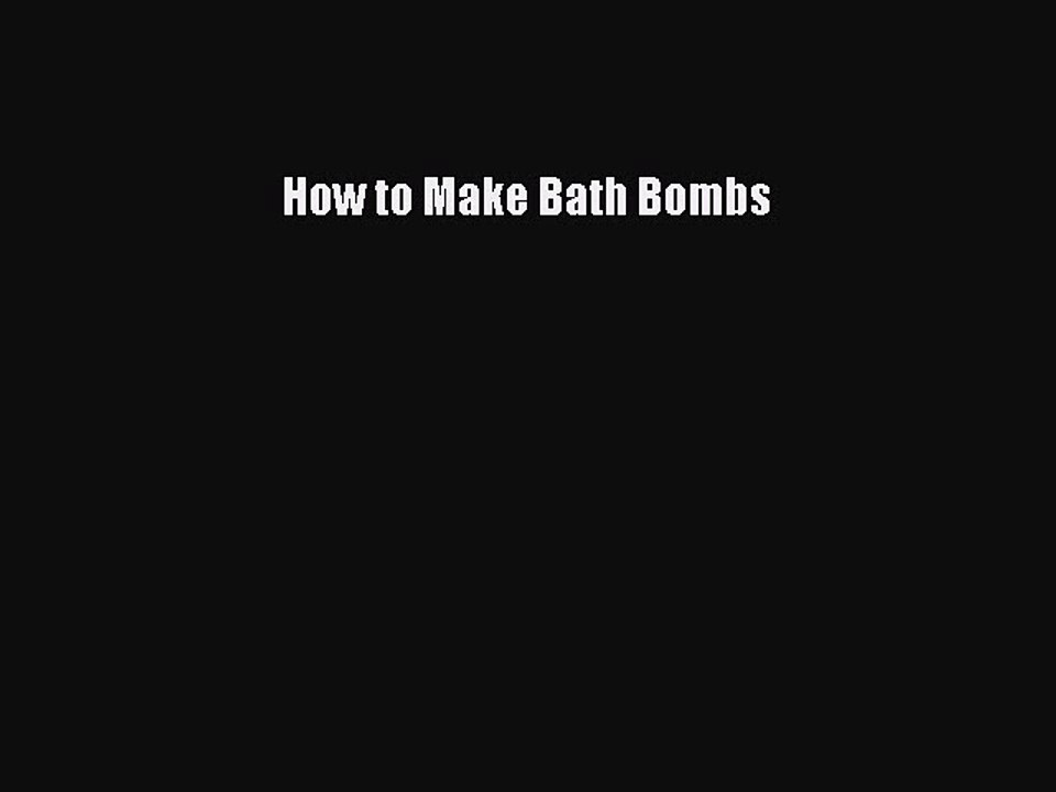 Read Books How to Make Bath Bombs E-Book Free