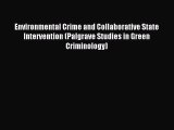 Read Environmental Crime and Collaborative State Intervention (Palgrave Studies in Green Criminology)