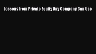 Read Lessons from Private Equity Any Company Can Use PDF Free