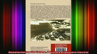 READ book  Manufacturing the Future A History of Western Electric Full Free