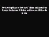 Download Book Awakening Victory: How Iraqi Tribes and American Troops Reclaimed Al Anbar and