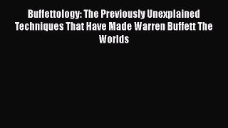 Read Buffettology: The Previously Unexplained Techniques That Have Made Warren Buffett The