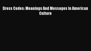 Read Books Dress Codes: Meanings And Messages In American Culture ebook textbooks