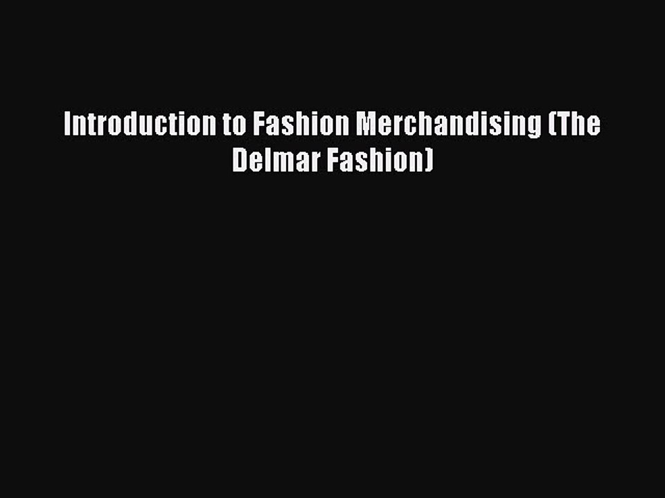 Download Books Introduction to Fashion Merchandising (The Delmar Fashion) Ebook PDF