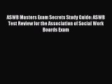 Read Book ASWB Masters Exam Secrets Study Guide: ASWB Test Review for the Association of Social