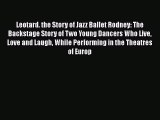 Read Leotard. the Story of Jazz Ballet Rodney: The Backstage Story of Two Young Dancers Who