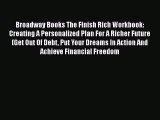 Download Broadway Books The Finish Rich Workbook: Creating A Personalized Plan For A Richer