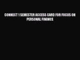 Read CONNECT 1 SEMESTER ACCESS CARD FOR FOCUS ON PERSONAL FINANCE Ebook Free