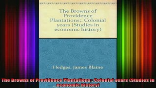 DOWNLOAD FREE Ebooks  The Browns of Providence Plantations Colonial years Studies in economic history Full Free