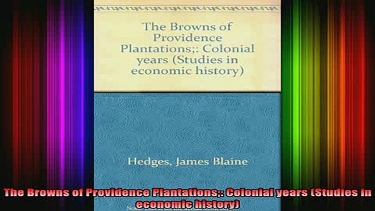 DOWNLOAD FREE Ebooks  The Browns of Providence Plantations Colonial years Studies in economic history Full Free