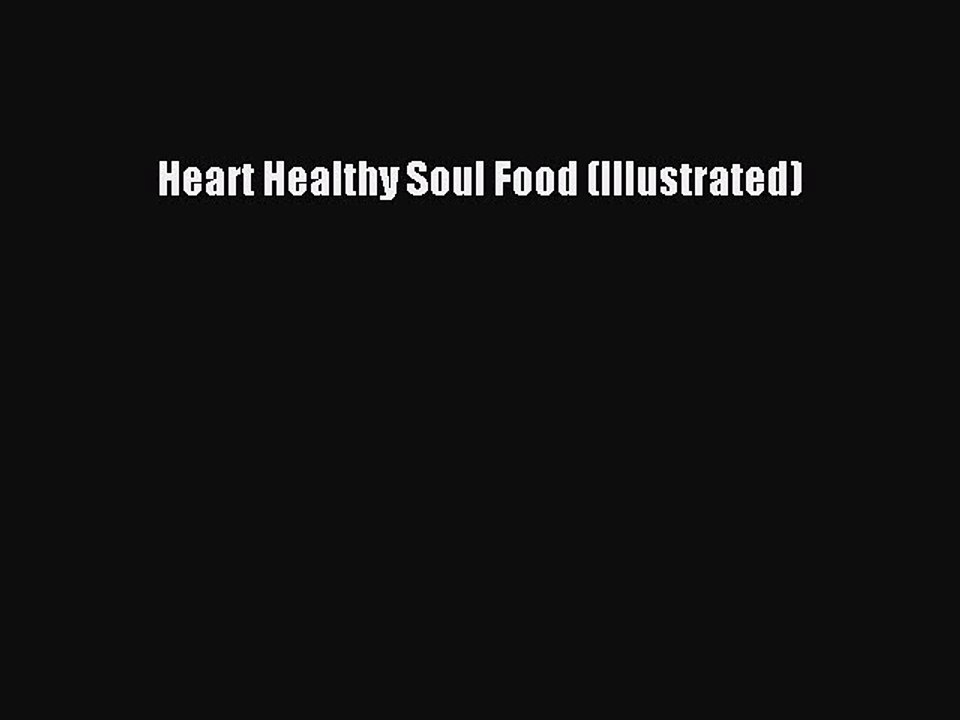 Read Books Heart Healthy Soul Food (Illustrated) ebook textbooks