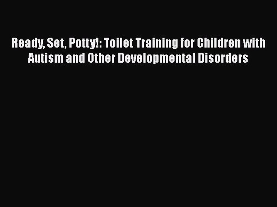 Read Books Ready Set Potty!: Toilet Training for Children with Autism and Other Developmental