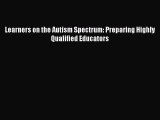 Read Books Learners on the Autism Spectrum: Preparing Highly Qualified Educators E-Book Free
