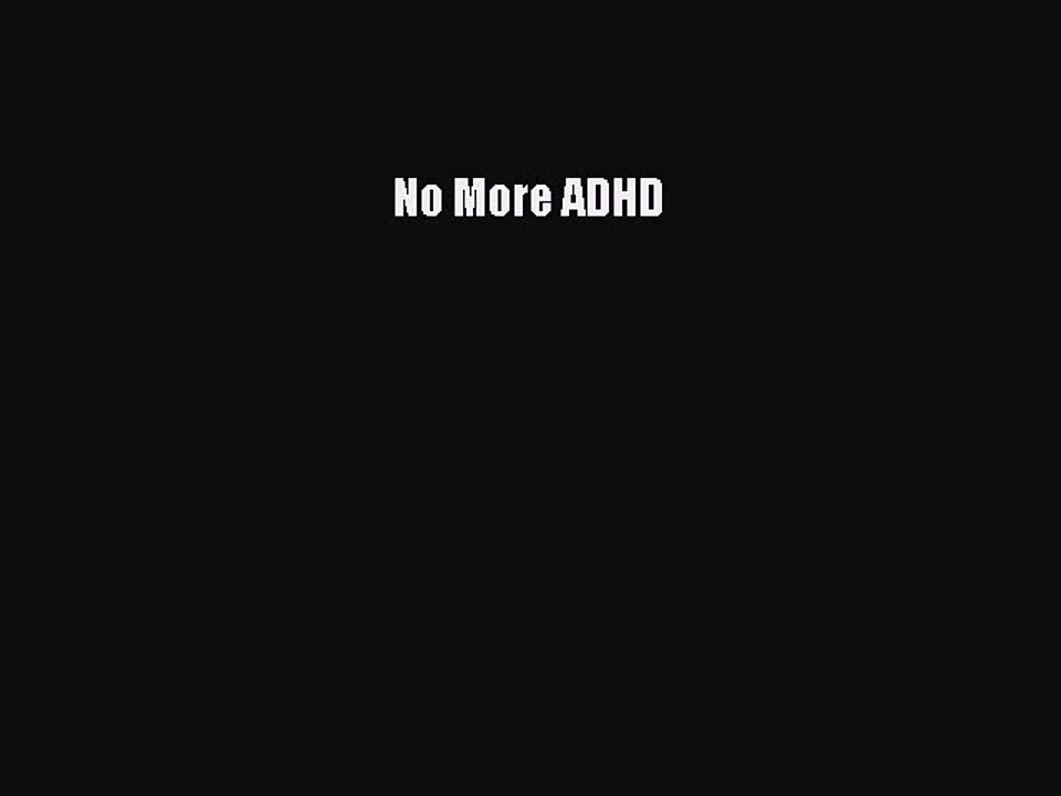 Read Books No More ADHD ebook textbooks