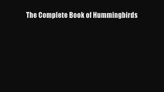 Read The Complete Book of Hummingbirds ebook textbooks