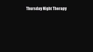 Read Thursday Night Therapy E-Book Free