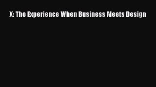 Read X: The Experience When Business Meets Design Ebook Free