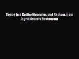 Read Books Thyme in a Bottle: Memories and Recipes from Ingrid Croce's Restaurant ebook textbooks