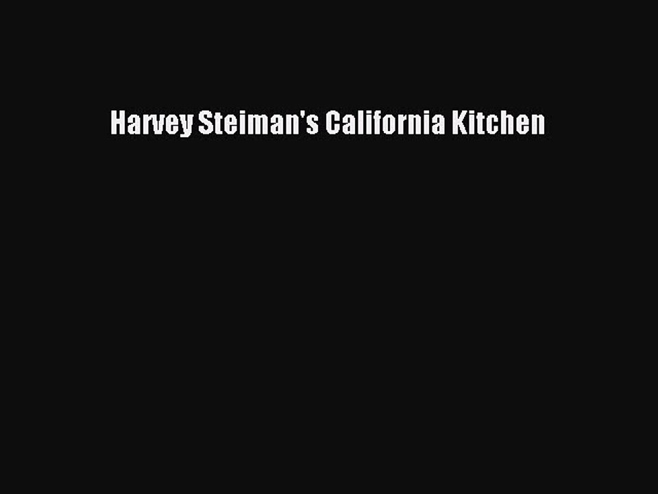 Read Books Harvey Steiman's California Kitchen E-Book Download