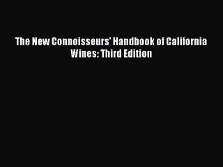 Download Books The New Connoisseurs' Handbook of California Wines: Third Edition E-Book Free