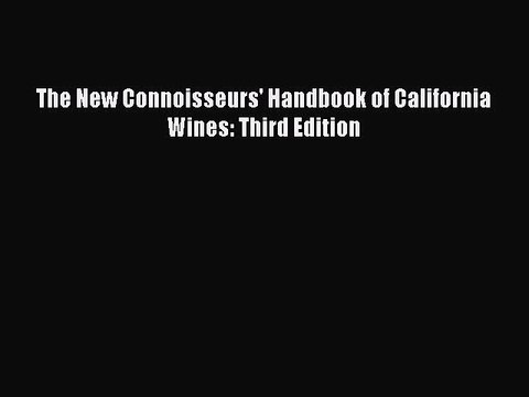 Download Books The New Connoisseurs' Handbook of California Wines: Third Edition E-Book Free