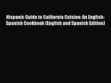 Read Books Hispanic Guide to California Cuisine: An English-Spanish Cookbook (English and Spanish