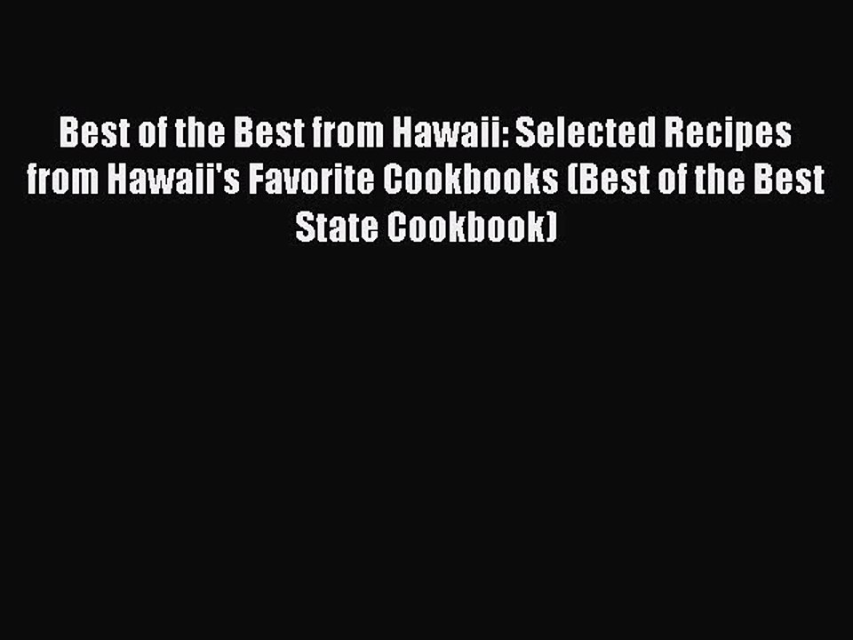 Download Books Best of the Best from Hawaii: Selected Recipes from Hawaii's Favorite Cookbooks