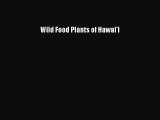 Download Books Wild Food Plants of Hawai'i Ebook PDF