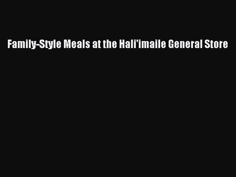 Read Books Family-Style Meals at the Hali'imaile General Store E-Book Free