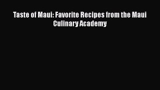 Download Books Taste of Maui: Favorite Recipes from the Maui Culinary Academy PDF Online