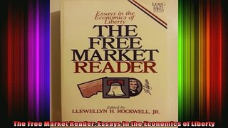 READ book  The Free Market Reader Essays in the Economics of Liberty Full Free