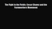 [PDF] The Fight in the Fields: Cesar Chavez and the Farmworkers Movement  Full EBook