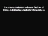 Read Reclaiming the American Dream: The Role of Private Individuals and Voluntary Associations