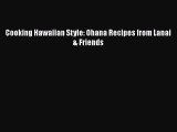 Read Books Cooking Hawaiian Style: Ohana Recipes from Lanai & Friends ebook textbooks