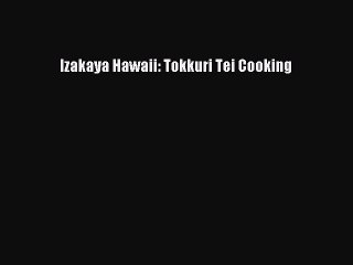 Read Books Izakaya Hawaii: Tokkuri Tei Cooking E-Book Free