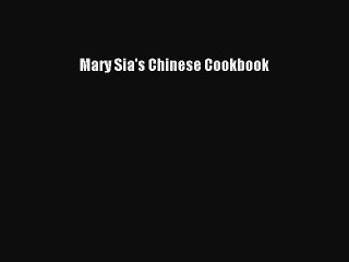Download Books Mary Sia's Chinese Cookbook E-Book Download