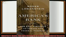 there is  Americas Bank The Epic Struggle to Create the Federal Reserve