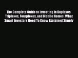 Read The Complete Guide to Investing in Duplexes Triplexes Fourplexes and Mobile Homes: What