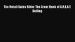 Read The Retail Sales Bible: The Great Book of G.R.E.A.T. Selling Ebook Online
