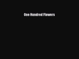 Read One Hundred Flowers Ebook Free
