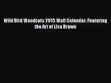 Download Wild Bird Woodcuts 2015 Wall Calendar: Featuring the Art of Lisa Brawn Ebook Online