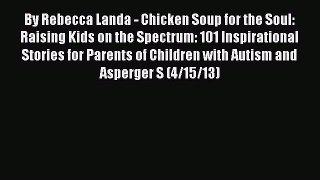 Read Books By Rebecca Landa - Chicken Soup for the Soul: Raising Kids on the Spectrum: 101
