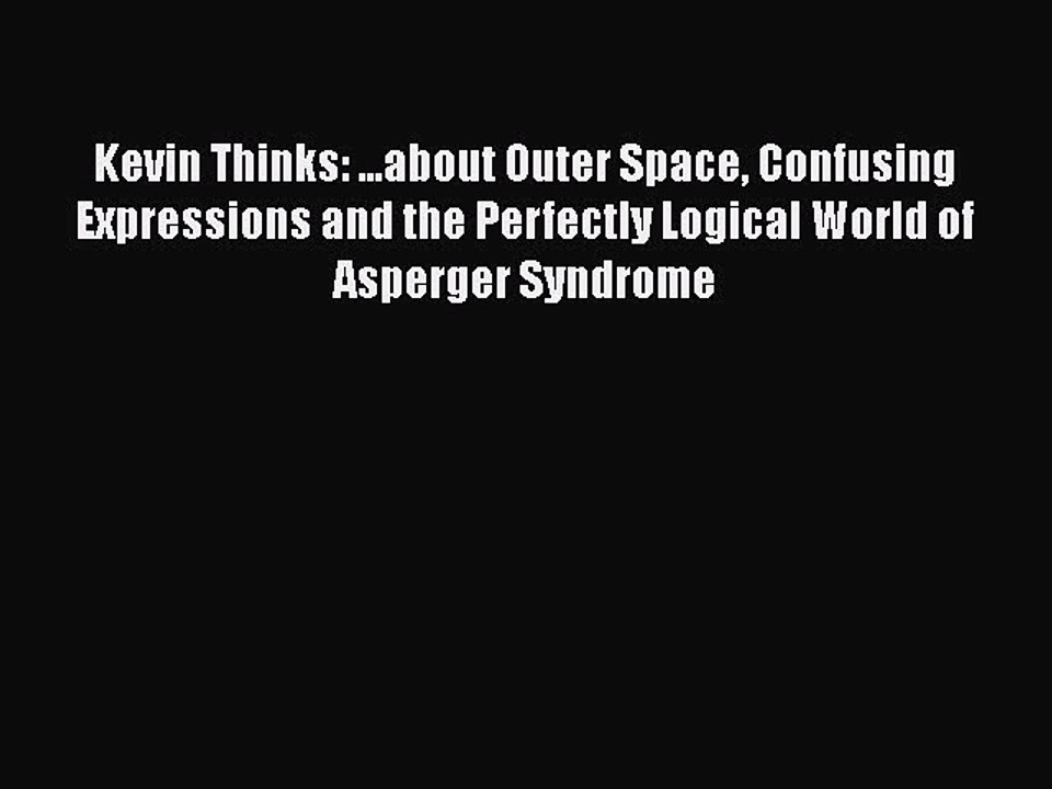 Read Books Kevin Thinks: ...about Outer Space Confusing Expressions and the Perfectly Logical