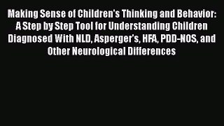Read Books Making Sense of Children's Thinking and Behavior: A Step by Step Tool for Understanding